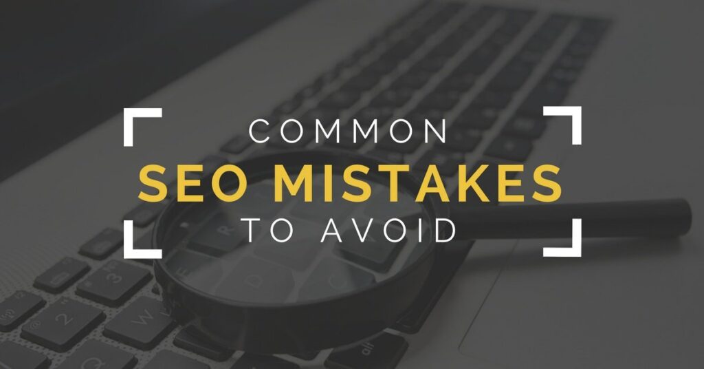 Common SEO Mistakes to Avoid